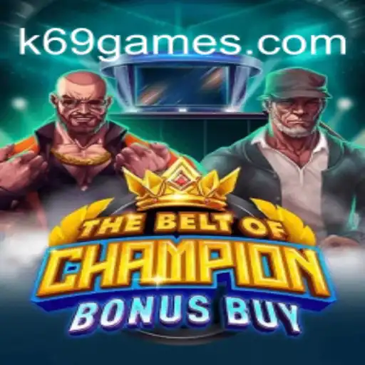 Descubra o emocionante mundo de 'TheBeltOfChampionBonusBuy' no K69.com